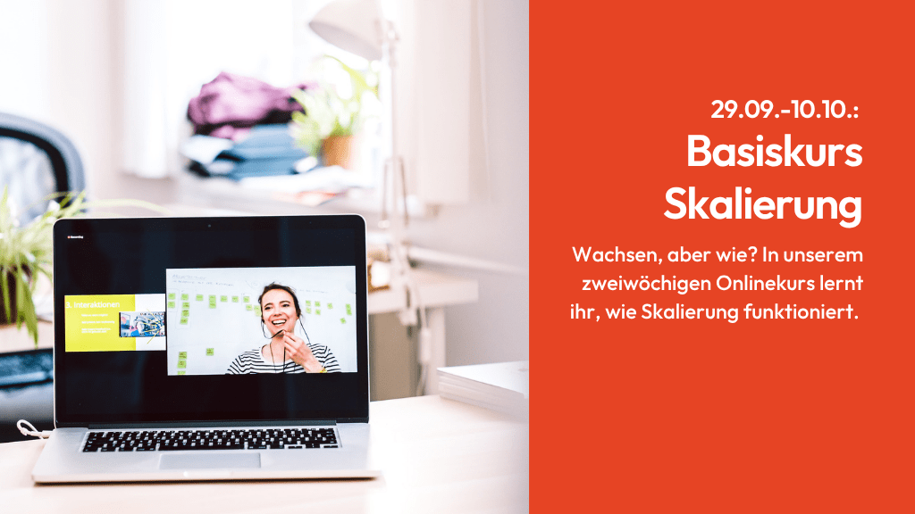 Auf dem Bild ist ein Laptop zu sehen, auf dem eine Zoom-Konferenz stattfindet. Daneben der Text: Basiskurs Skalierung: In unserem zweiwöchigen Onlinekurs lernt ihr, wie Skalierung geht. 29.9. - 10.10.