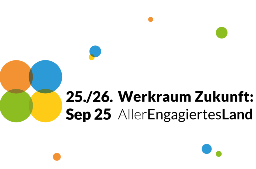25./26. September Werkraum Zukunft: AllerEngagiertesLand